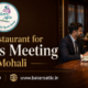 Best Restaurant for Business Meeting in Mohali