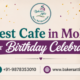 Best Cafe in Mohali for Birthday Celebration